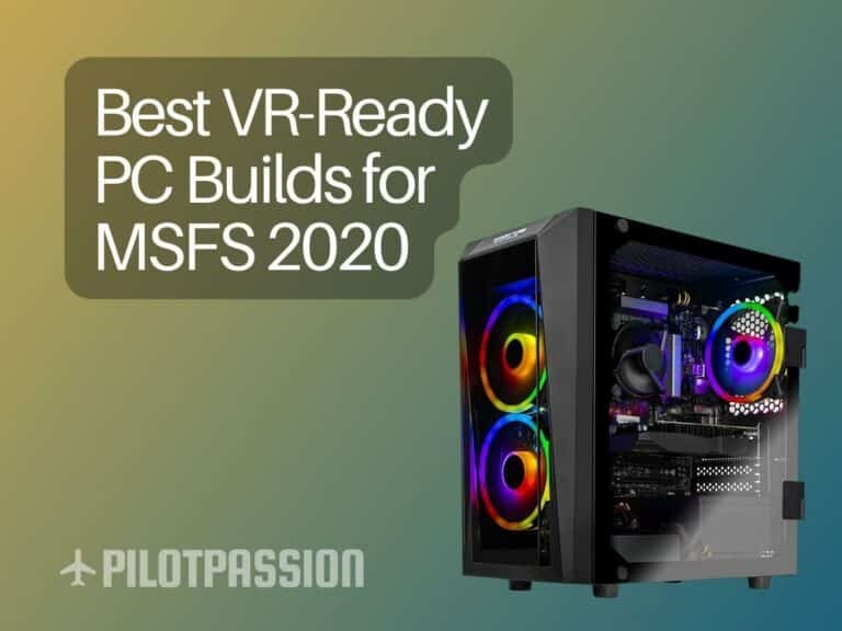 Best VR-Ready PC Builds for MSFS 2020