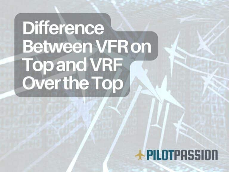 Difference Between VFR on Top and VRF Over the Top