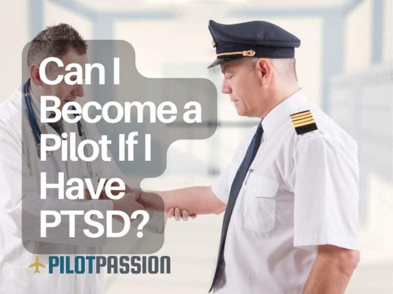 Can I Become a Pilot If I Have PTSD (Post Traumatic Stress Disorder)?