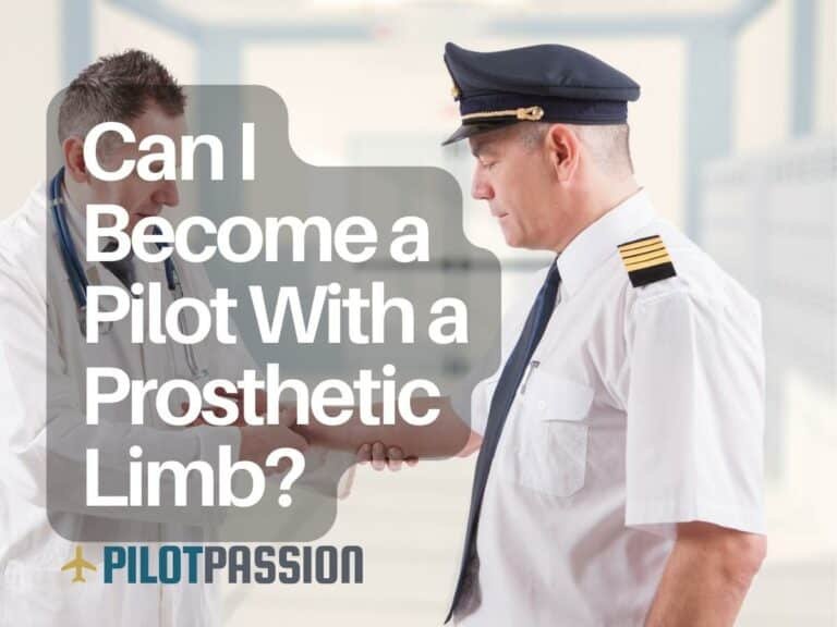 Can I Become a Pilot With a Prosthetic Limb?